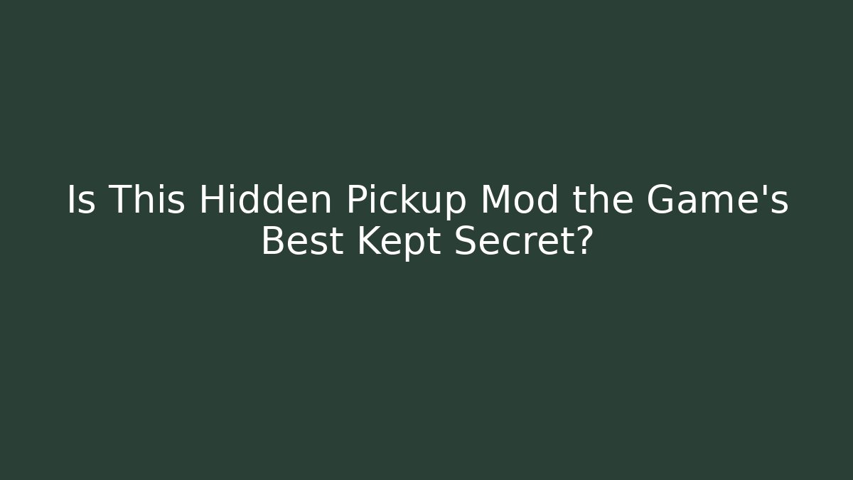 Is This Hidden Pickup Mod the Game's Best Kept Secret? - Critter Realm