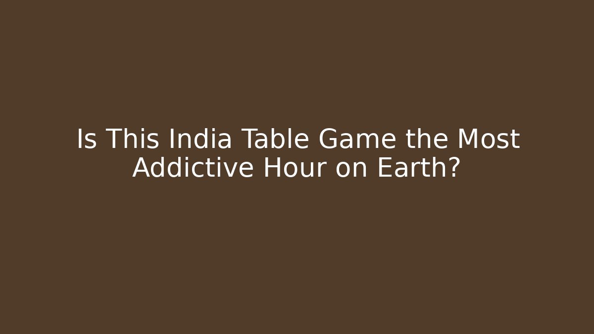 Is This India Table Game the Most Addictive Hour on Earth?