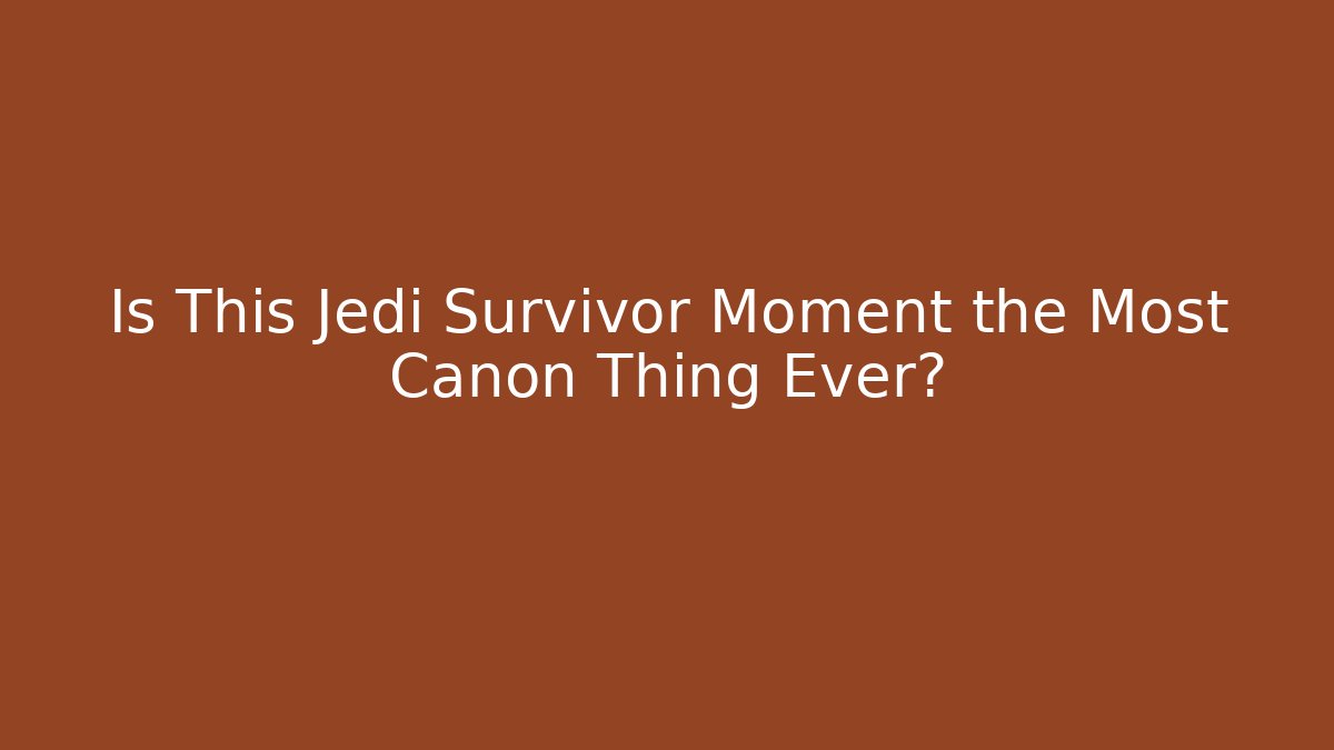 Is This Jedi Survivor Moment the Most Canon Thing Ever?