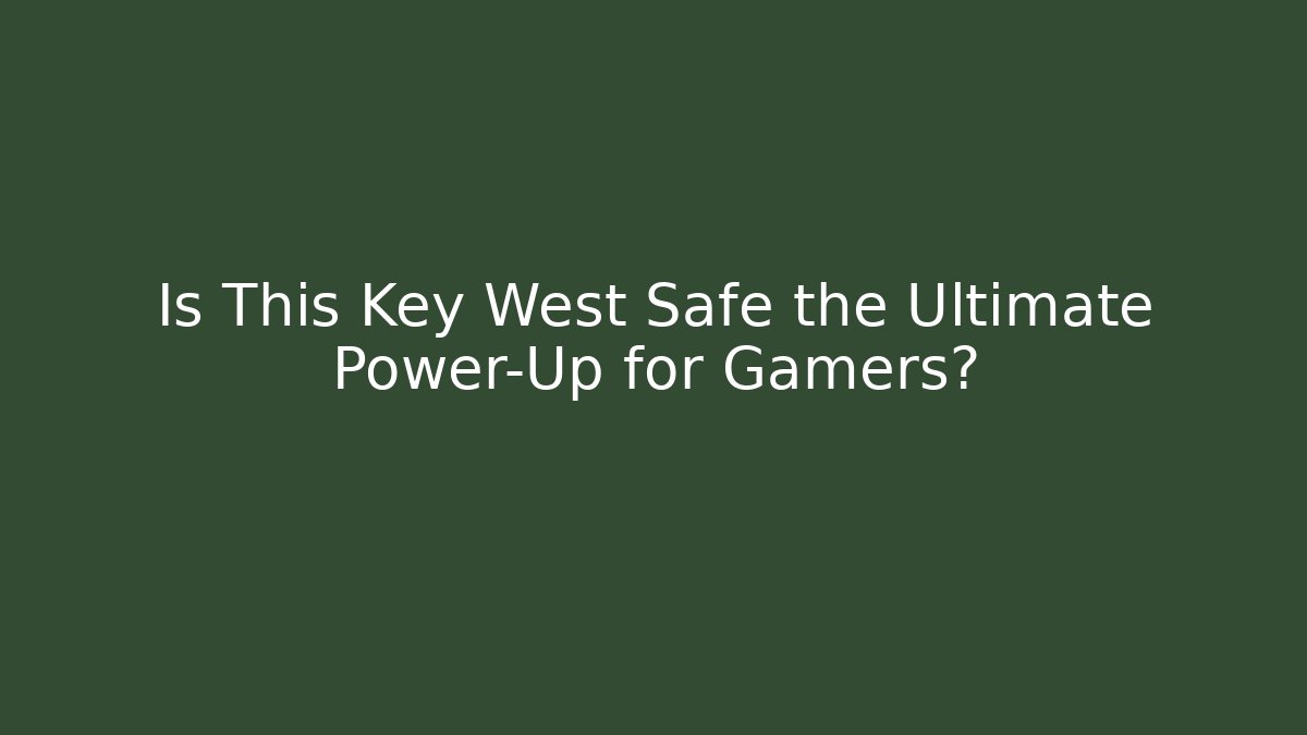 Is This Key West Safe the Ultimate Power-Up for Gamers?