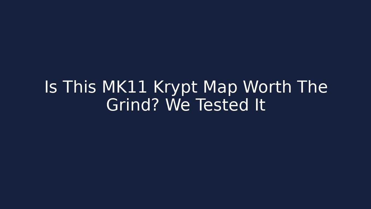 Is This MK11 Krypt Map Worth The Grind? We Tested It