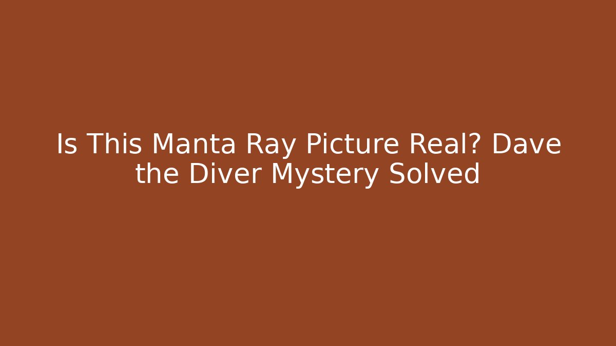 Is This Manta Ray Picture Real? Dave the Diver Mystery Solved
