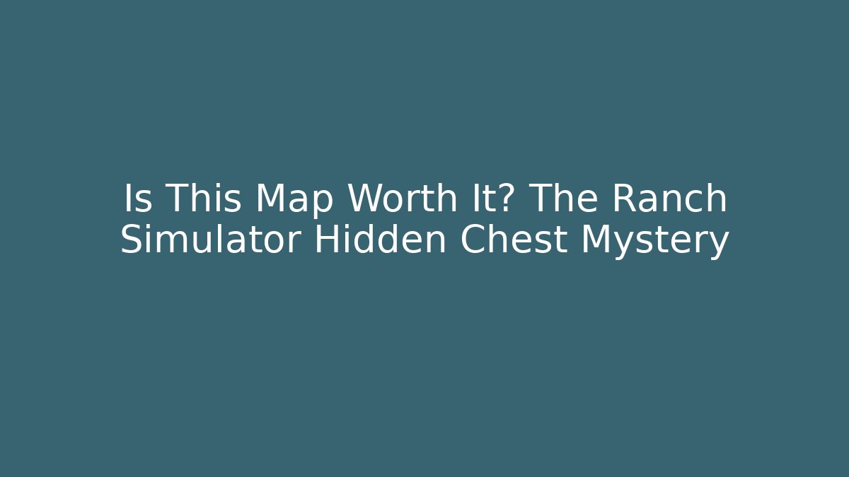Is This Map Worth It? The Ranch Simulator Hidden Chest Mystery - Critter Realm