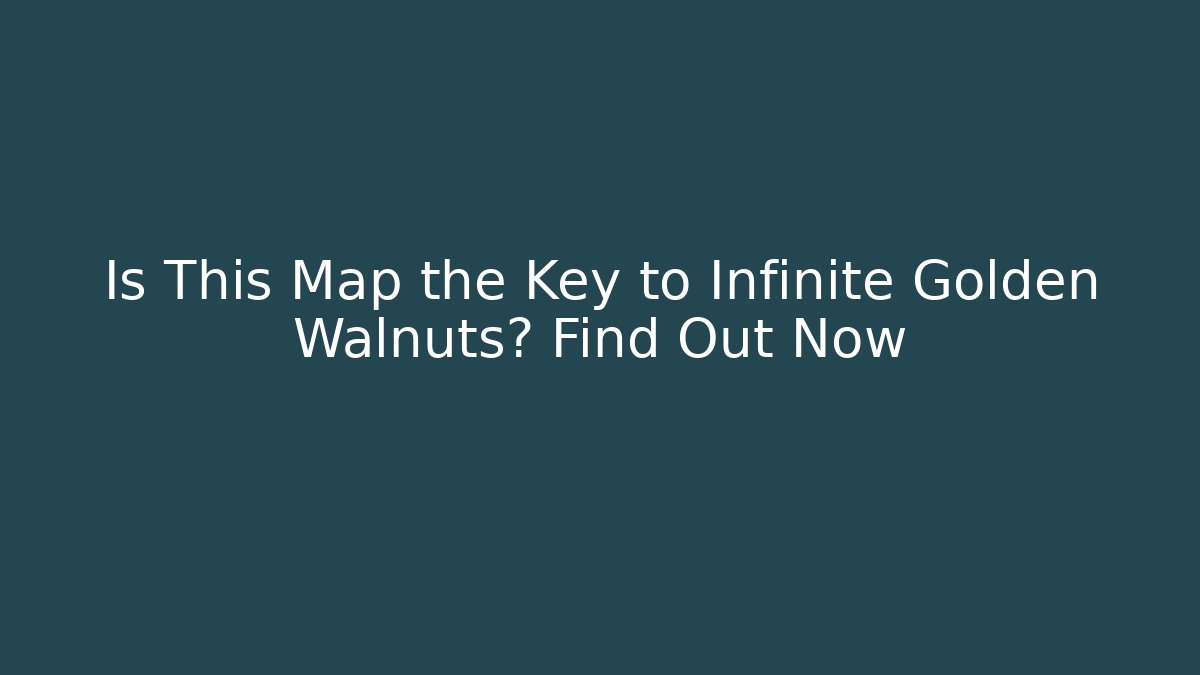 Is This Map the Key to Infinite Golden Walnuts? Find Out Now
