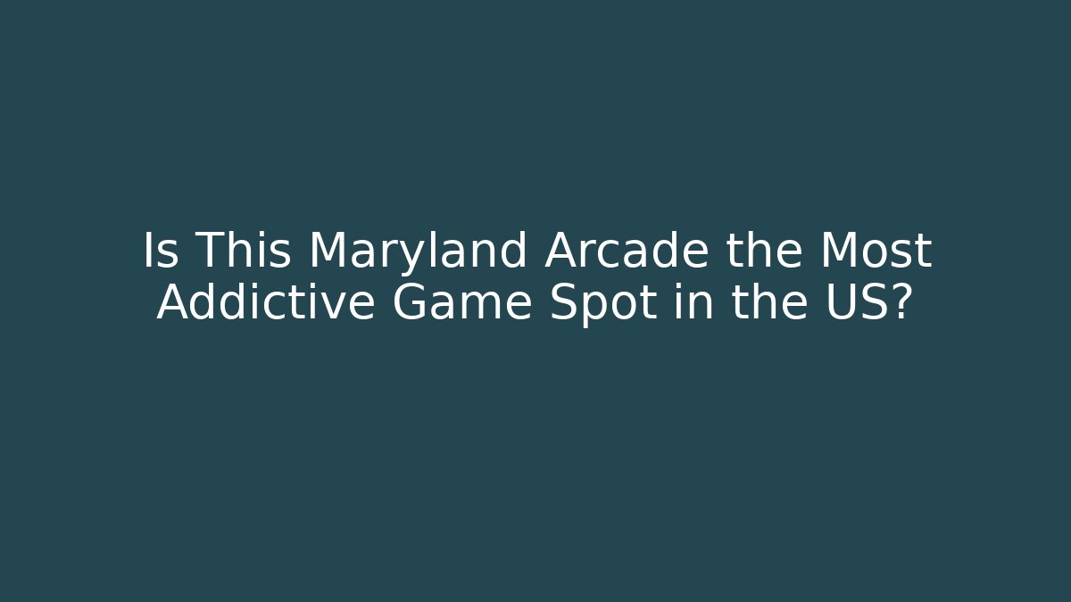 Is This Maryland Arcade the Most Addictive Game Spot in the US?