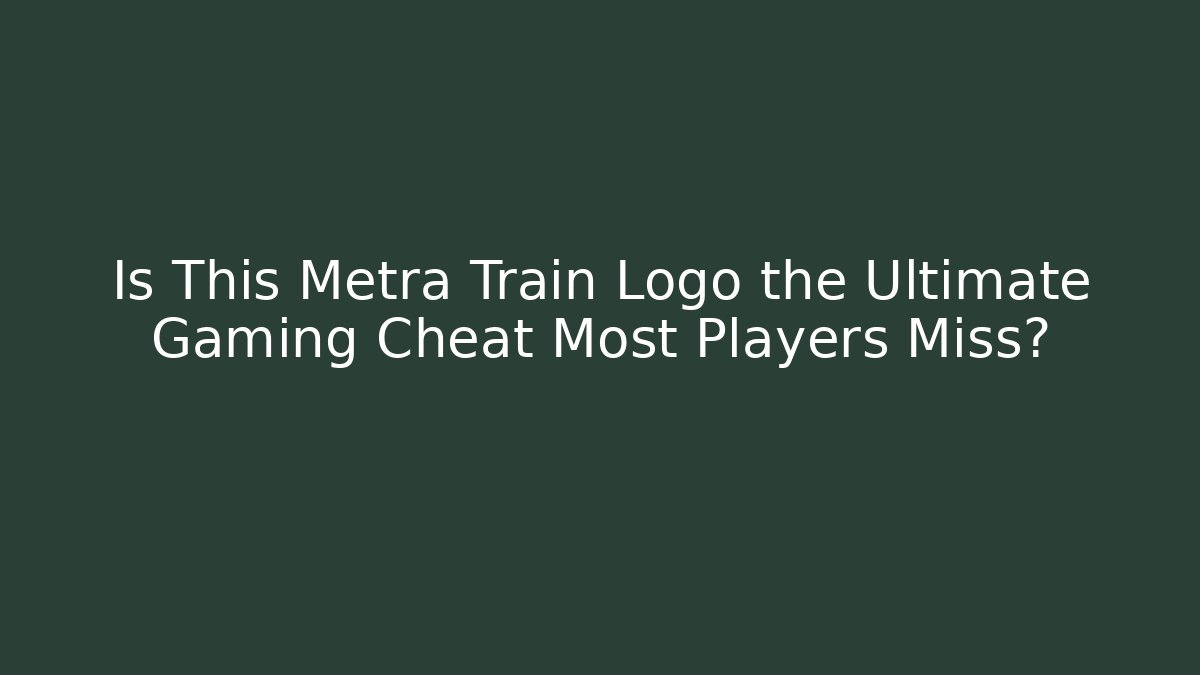 Is This Metra Train Logo the Ultimate Gaming Cheat Most Players Miss?
