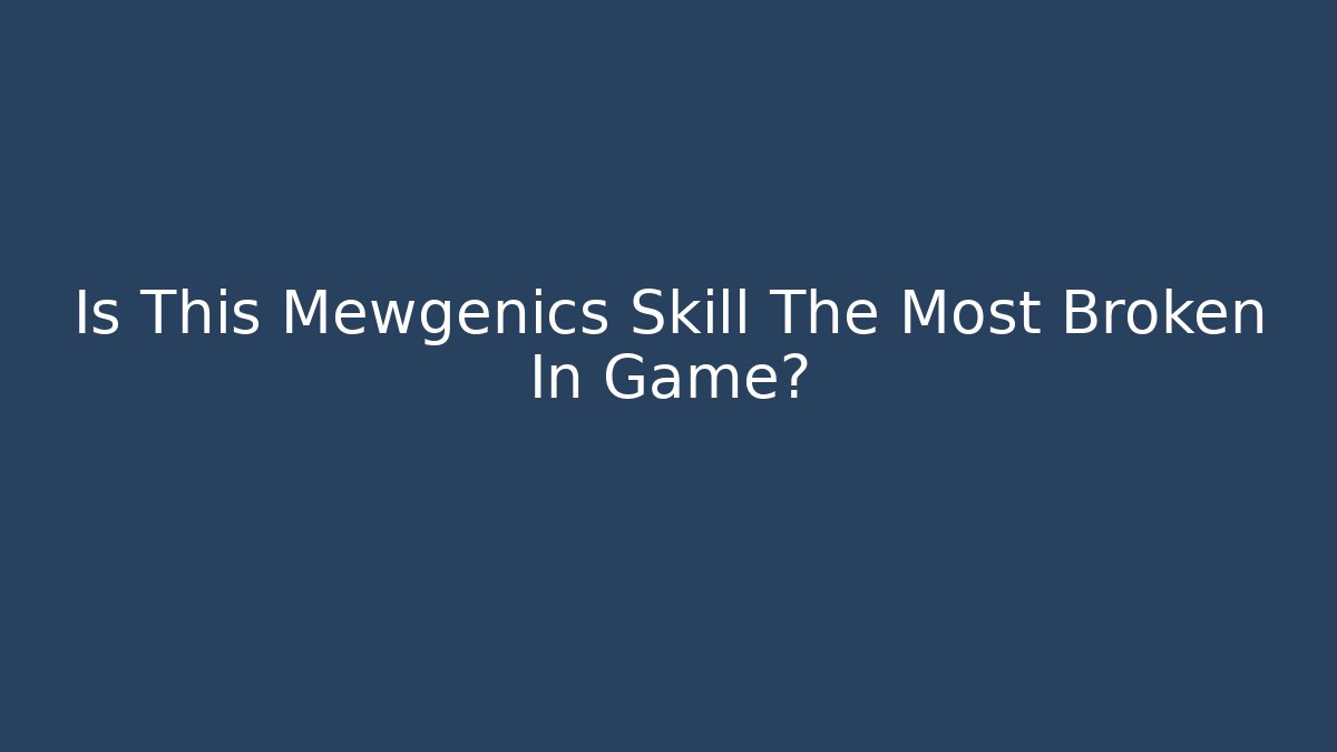 Is This Mewgenics Skill The Most Broken In Game?