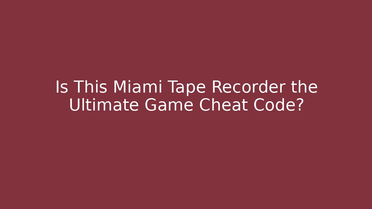Is This Miami Tape Recorder the Ultimate Game Cheat Code?