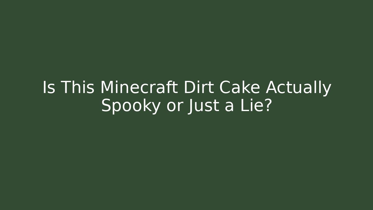 Is This Minecraft Dirt Cake Actually Spooky or Just a Lie?