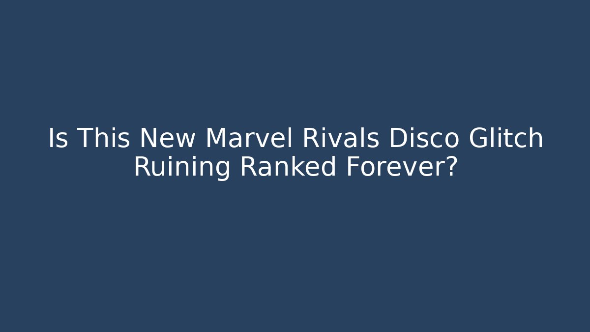 Is This New Marvel Rivals Disco Glitch Ruining Ranked Forever?