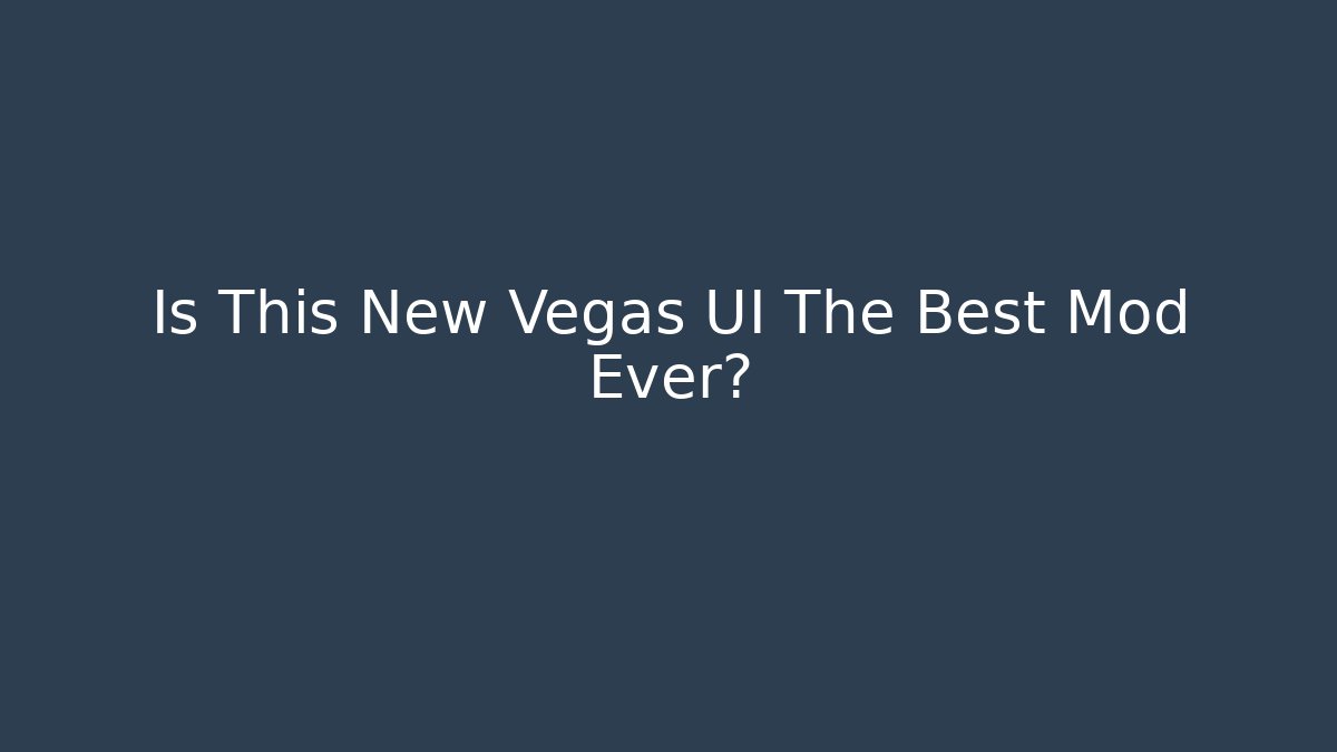 Is This New Vegas UI The Best Mod Ever?