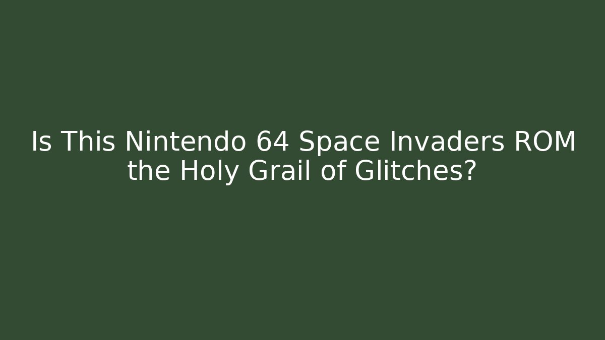 Is This Nintendo 64 Space Invaders ROM the Holy Grail of Glitches?