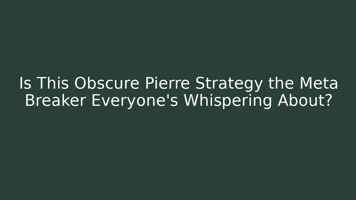 Is This Obscure Pierre Strategy the Meta Breaker Everyone's Whispering About? - Critter Realm