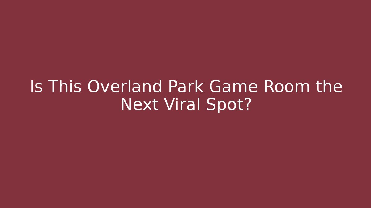 Is This Overland Park Game Room the Next Viral Spot?