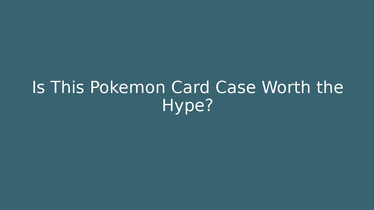 Is This Pokémon Card Case Worth the Hype?