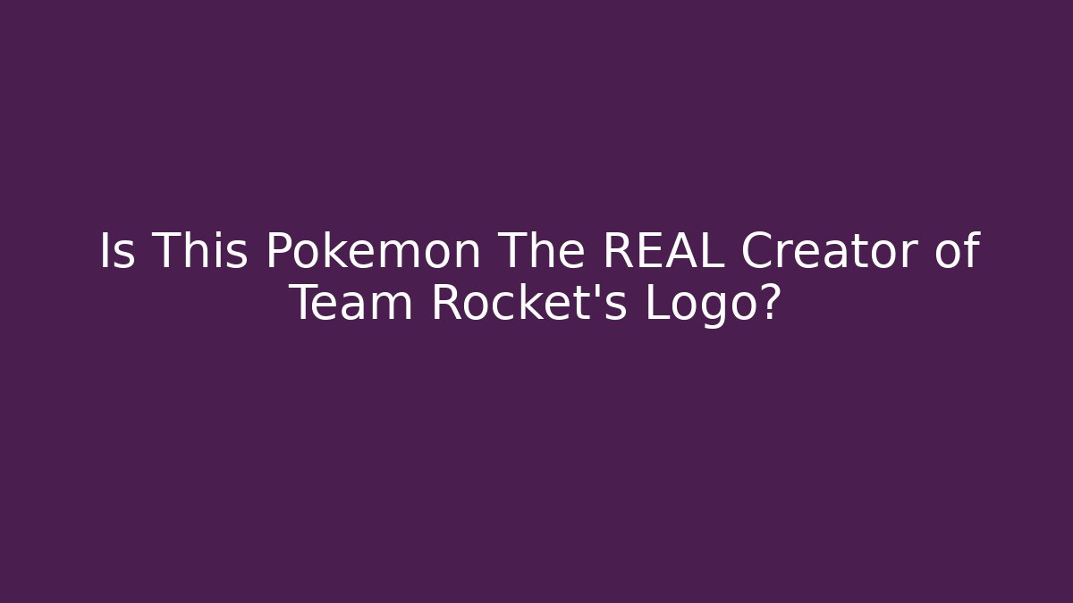 Is This Pokémon The REAL Creator of Team Rocket's Logo?