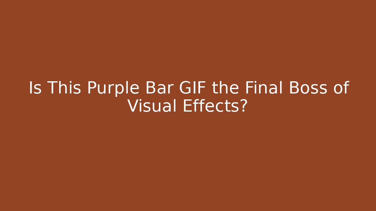 Is This Purple Bar GIF the Final Boss of Visual Effects?