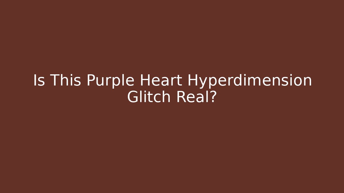 Is This Purple Heart Hyperdimension Glitch Real? - Critter Realm