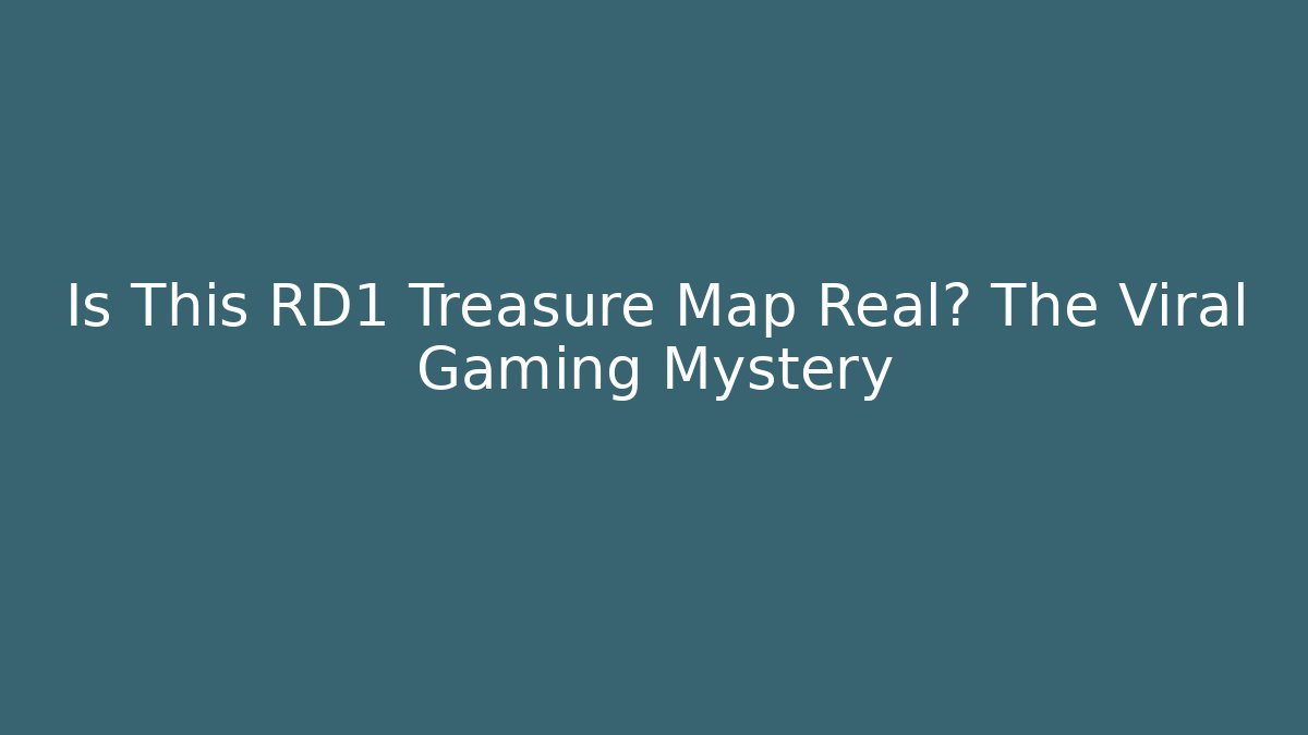 Is This RD1 Treasure Map Real? The Viral Gaming Mystery - Critter Realm