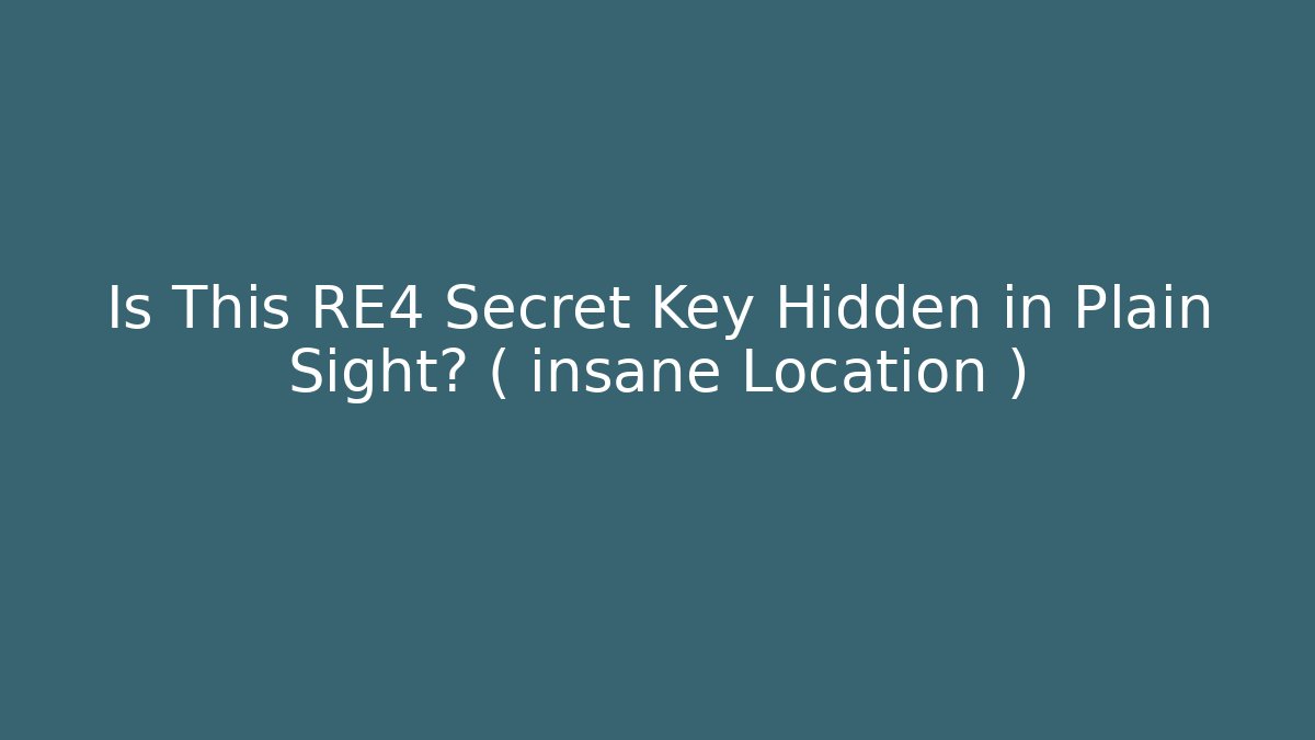 Is This RE4 Secret Key Hidden in Plain Sight? ( insane Location ) - Critter Realm