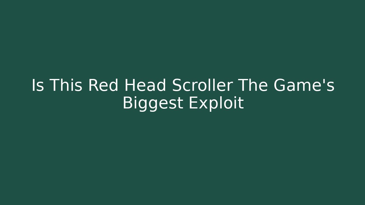 Is This Red Head Scroller The Game's Biggest Exploit - Critter Realm