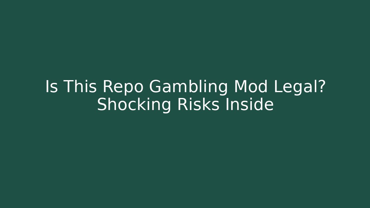 Is This Repo Gambling Mod Legal? Shocking Risks Inside