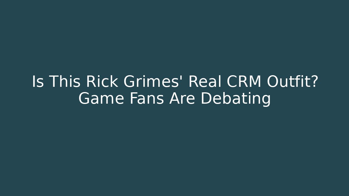 Is This Rick Grimes' Real CRM Outfit? Game Fans Are Debating - Critter Realm