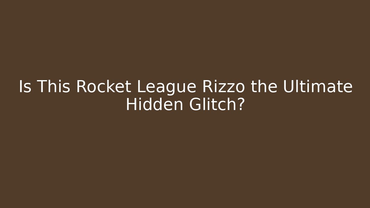 Is This Rocket League Rizzo the Ultimate Hidden Glitch?