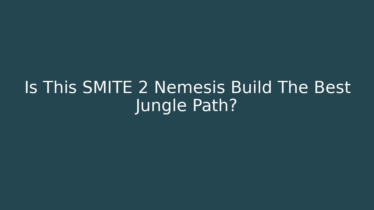 Is This SMITE 2 Nemesis Build The Best Jungle Path?