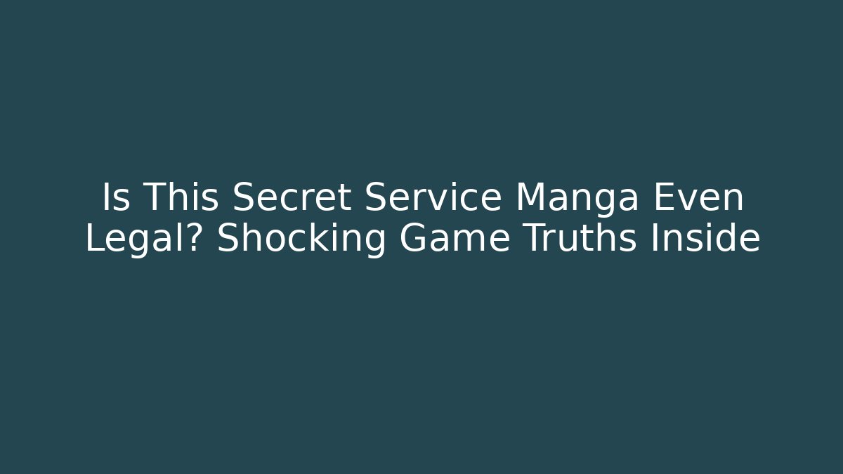 Is This Secret Service Manga Even Legal? Shocking Game Truths Inside