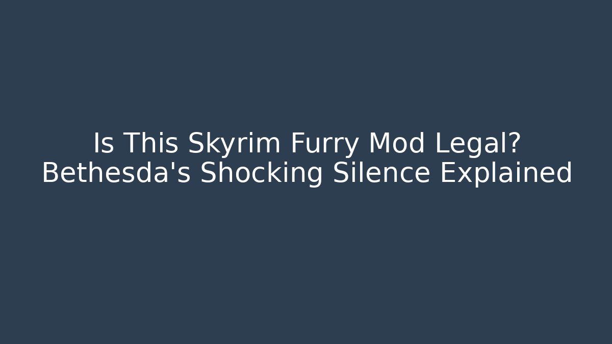 Is This Skyrim Furry Mod Legal? Bethesda's Shocking Silence Explained
