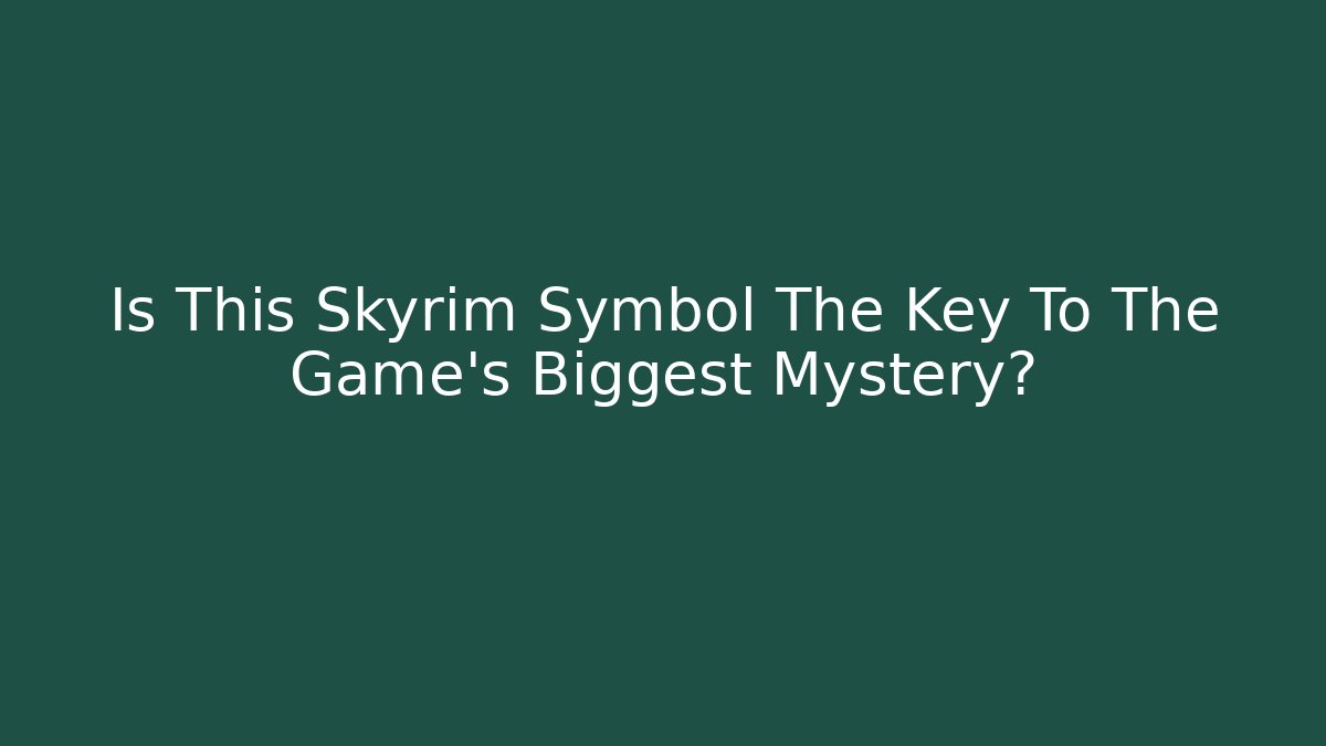 Is This Skyrim Symbol The Key To The Game's Biggest Mystery?