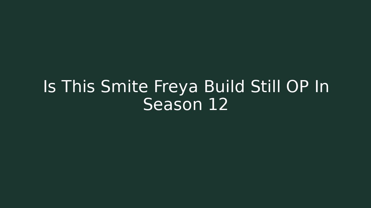 Is This Smite Freya Build Still OP In Season 12