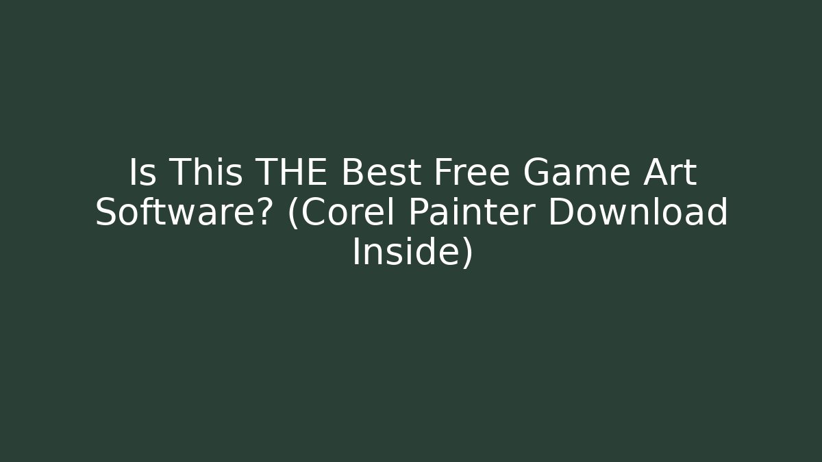 Is This THE Best Free Game Art Software? (Corel Painter Download Inside)