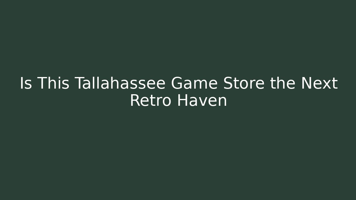 Is This Tallahassee Game Store the Next Retro Haven