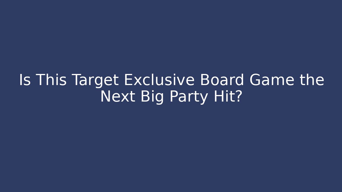 Is This Target Exclusive Board Game the Next Big Party Hit?