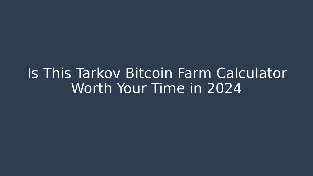 tarkov bitcoin farm calculator