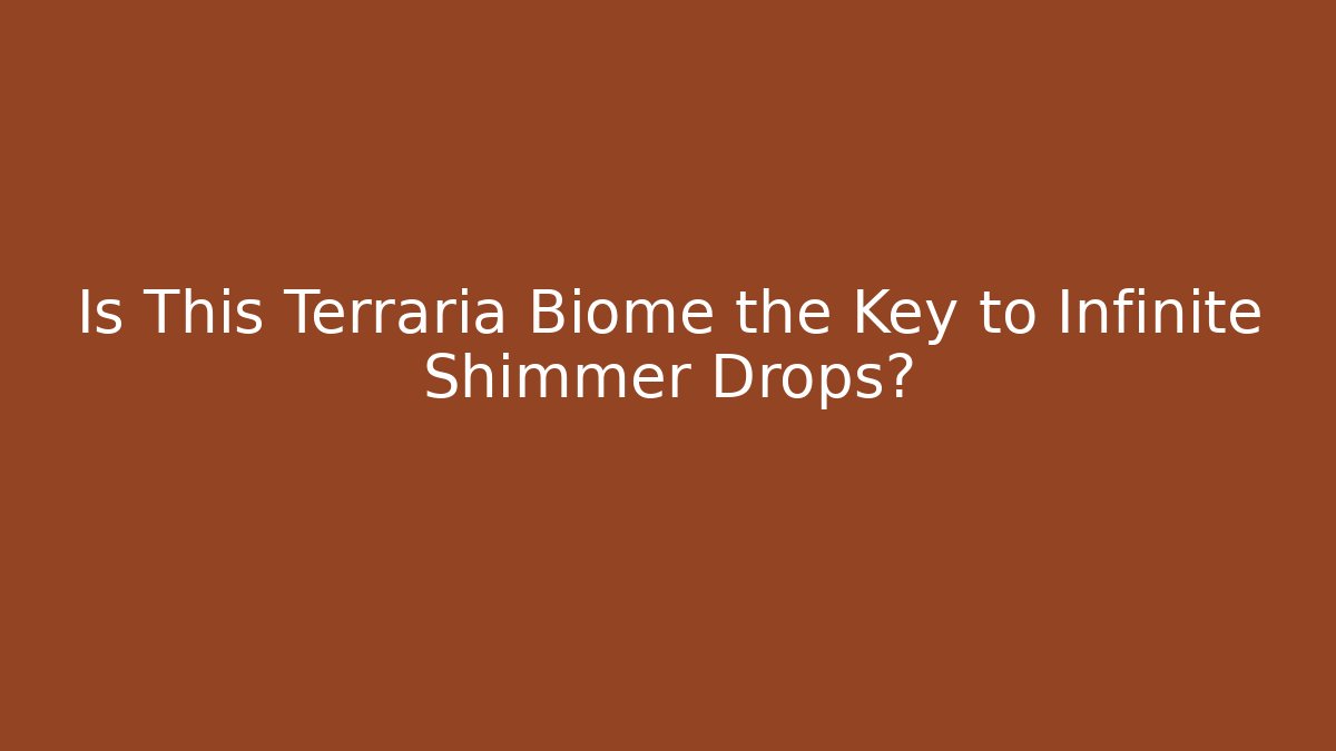 Is This Terraria Biome the Key to Infinite Shimmer Drops?