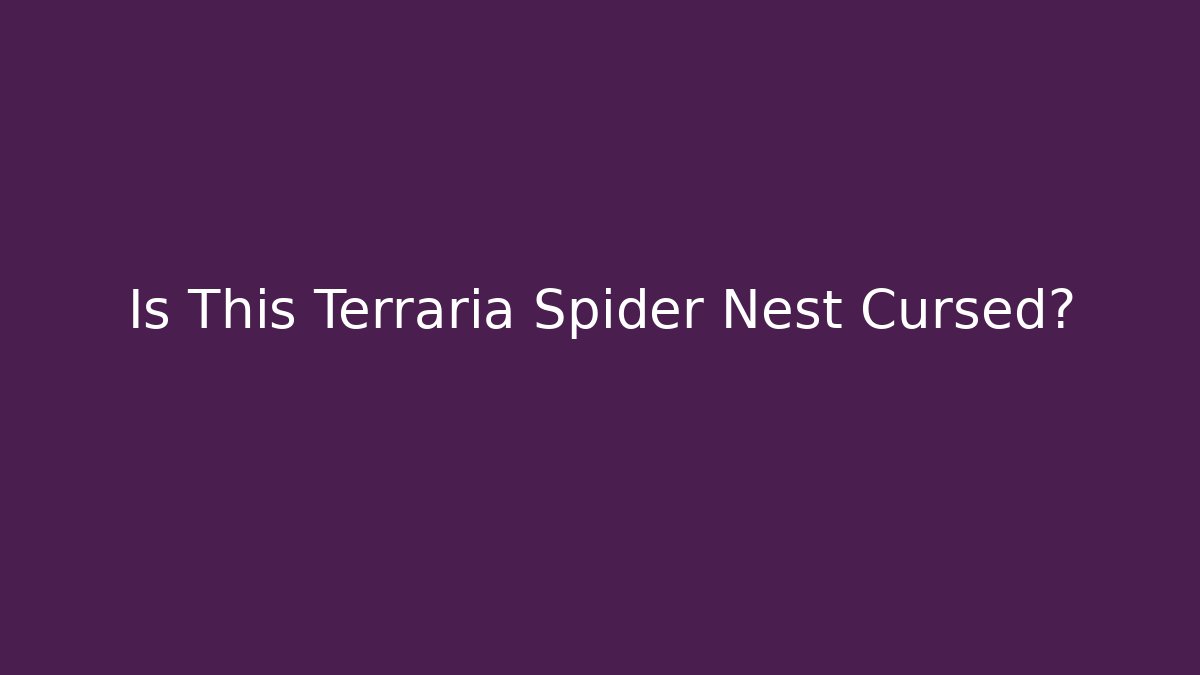 Is This Terraria Spider Nest Cursed?