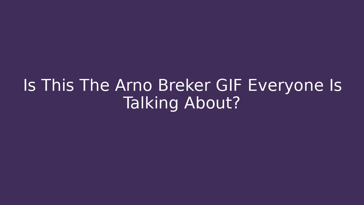 Is This The Arno Breker GIF Everyone Is Talking About?