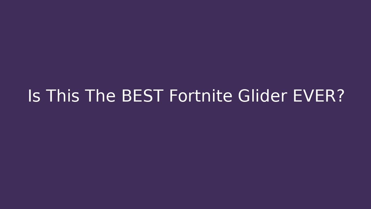 Is This The BEST Fortnite Glider EVER?