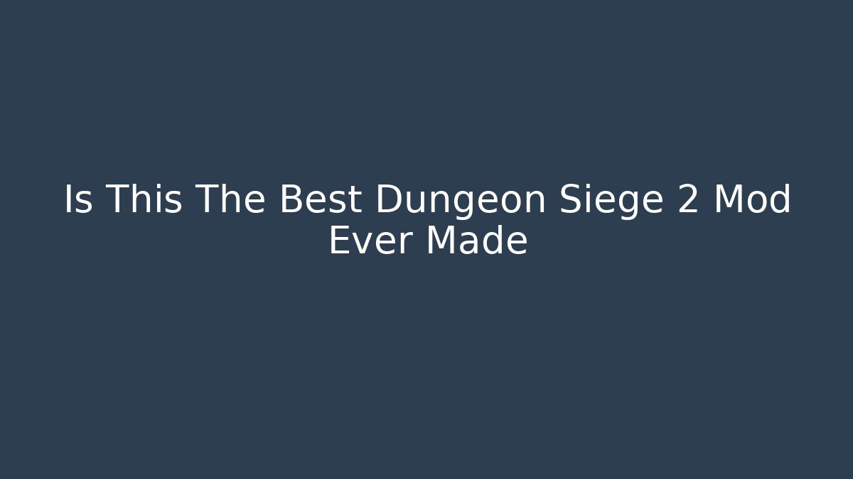 Is This The Best Dungeon Siege 2 Mod Ever Made - Critter Realm