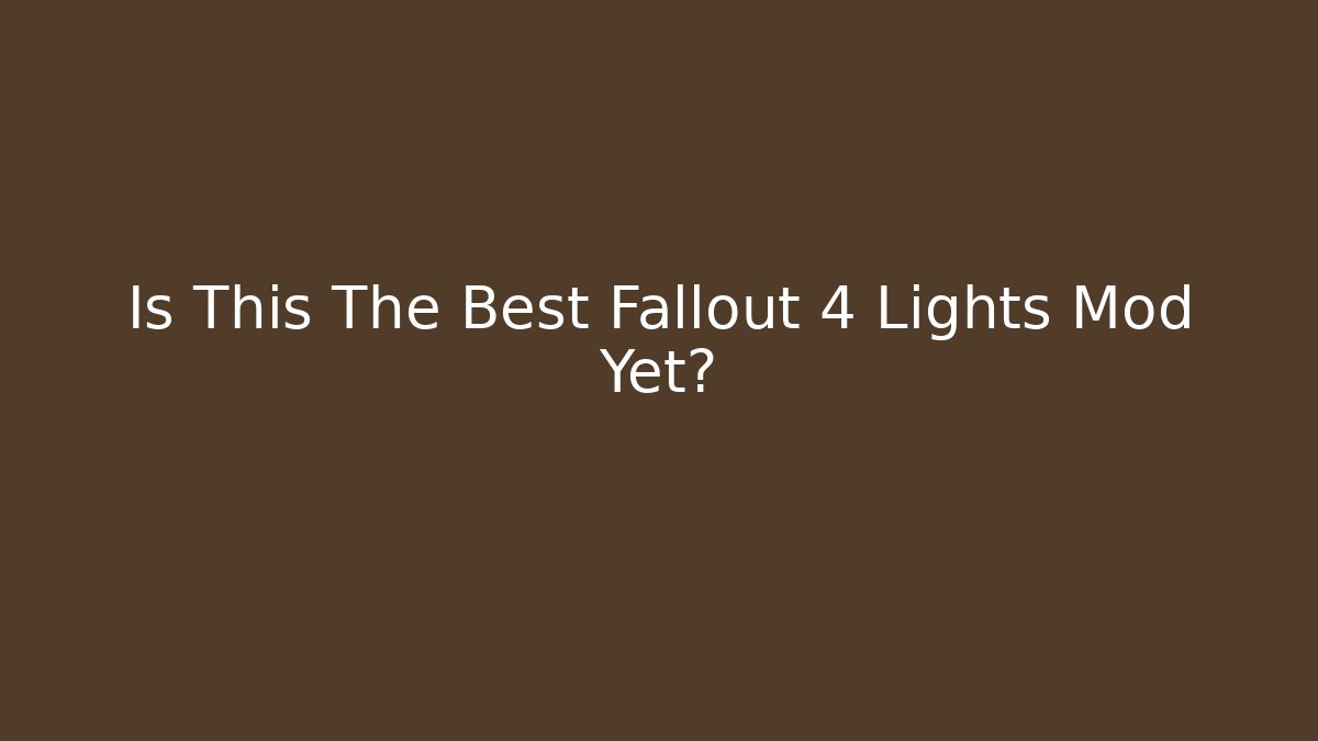 Is This The Best Fallout 4 Lights Mod Yet? - Critter Realm