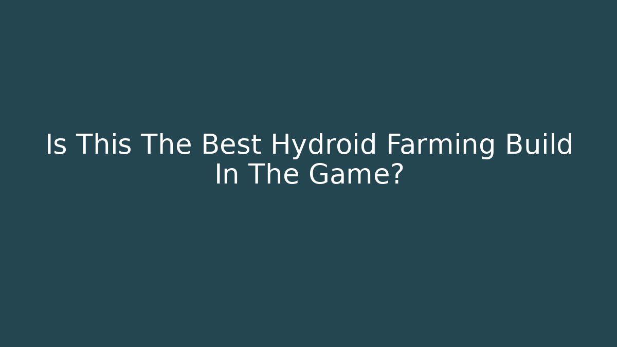 Is This The Best Hydroid Farming Build In The Game?
