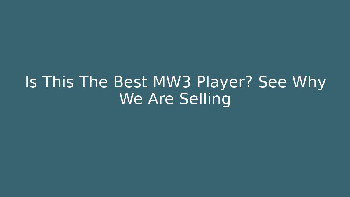 Is This The Best MW3 Player? See Why We Are Selling - Critter Realm