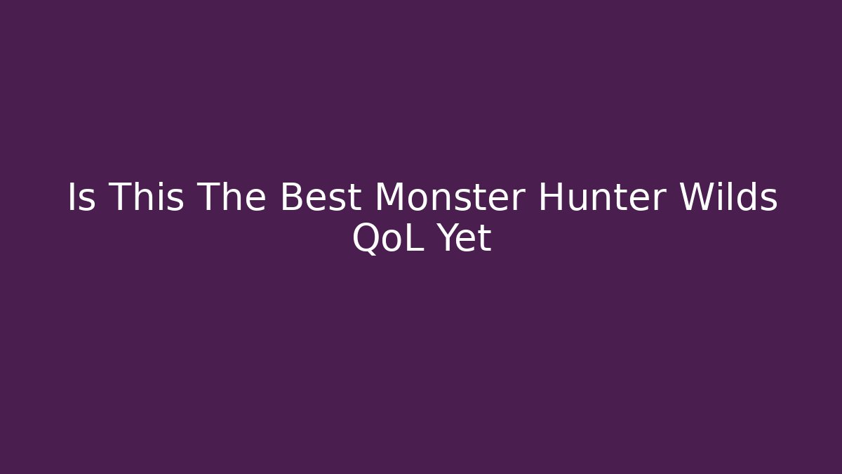 Is This The Best Monster Hunter Wilds QoL Yet - Critter Realm