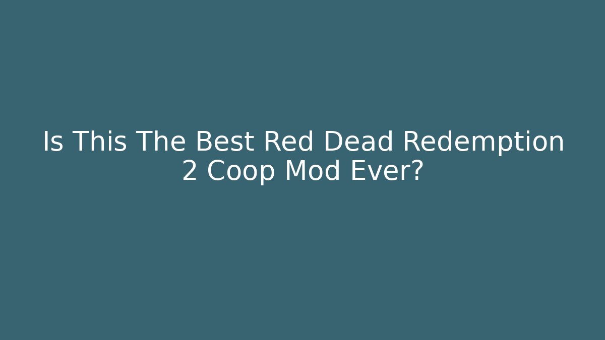 Is This The Best Red Dead Redemption 2 Coop Mod Ever?