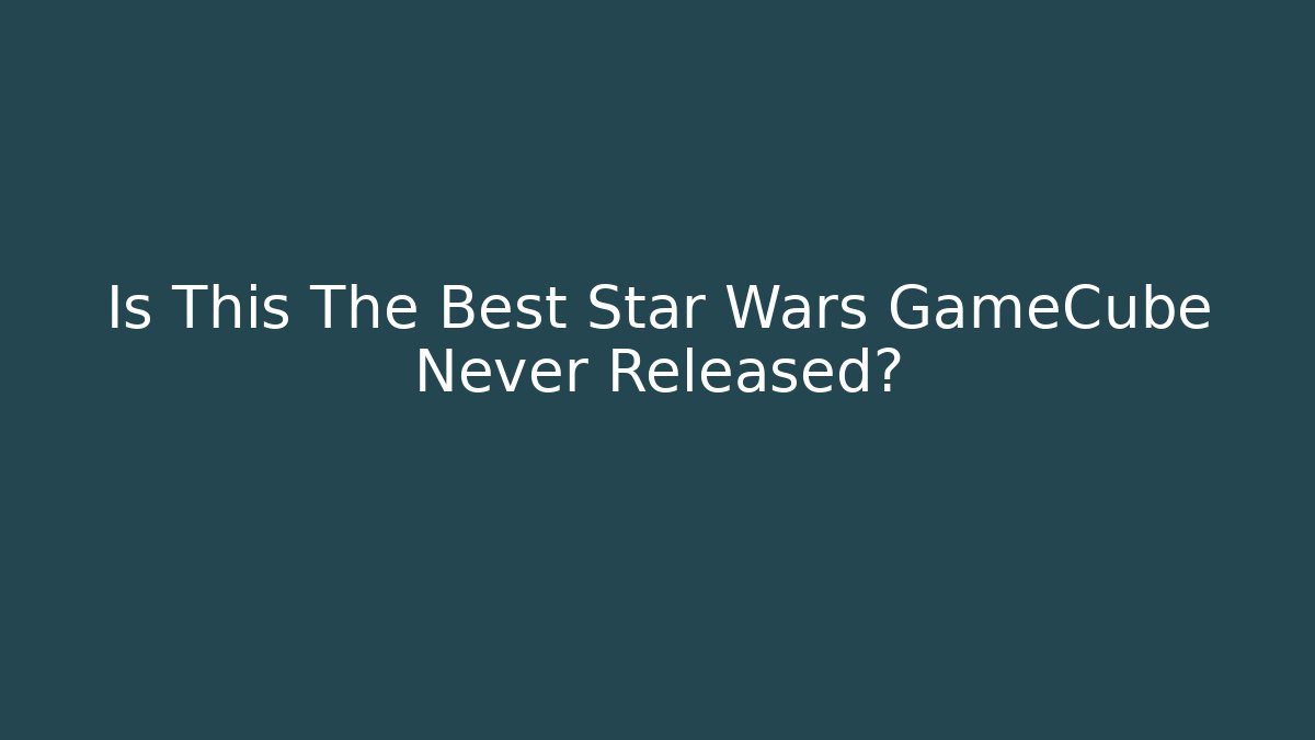Is This The Best Star Wars GameCube Never Released? - Critter Realm