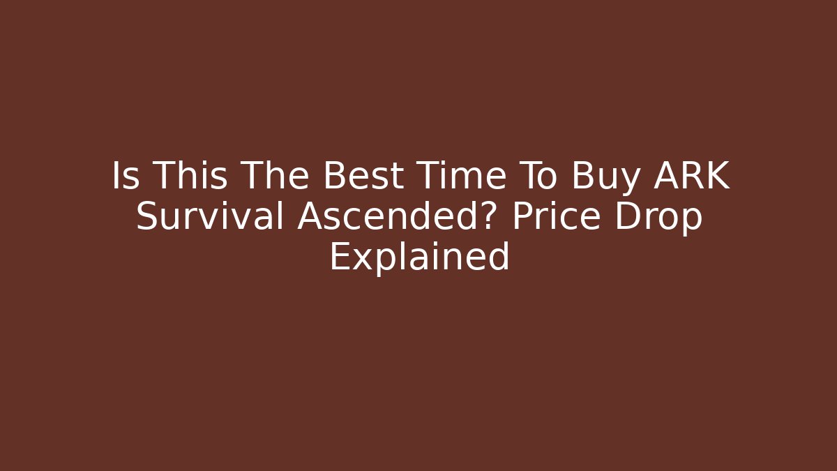 Is This The Best Time To Buy ARK Survival Ascended? Price Drop Explained
