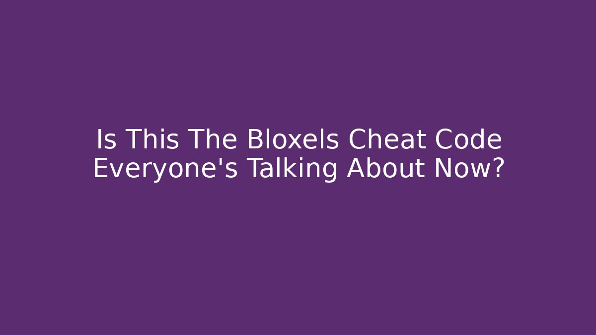 Is This The Bloxels Cheat Code Everyone’s Talking About Now? - Critter Realm